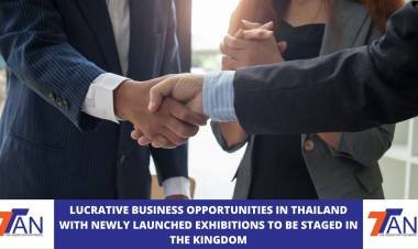 LUCRATIVE BUSINESS OPPORTUNITIES IN THAILAND WITH NEWLY LAUNCHED EXHIBITIONS TO BE STAGED IN THE KINGDOM