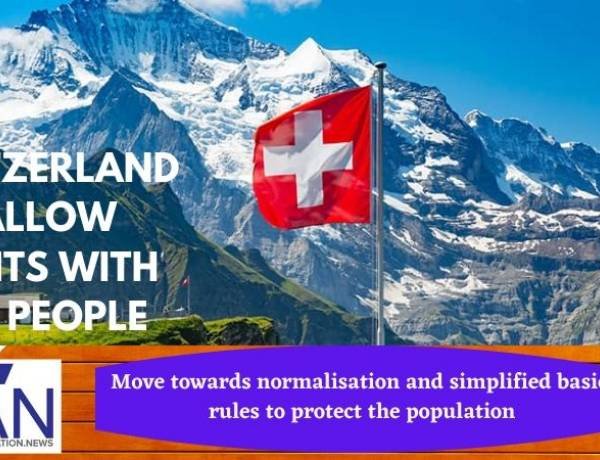 SWITZERLAND TO ALLOW EVENT WITH 1000 PEOPLE- Move towards normalisation and simplified basic rules to protect the population