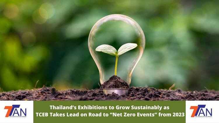 Thailand’s Exhibitions to Grow Sustainably as TCEB Takes Lead on Road to “Net Zero Events” from 2023